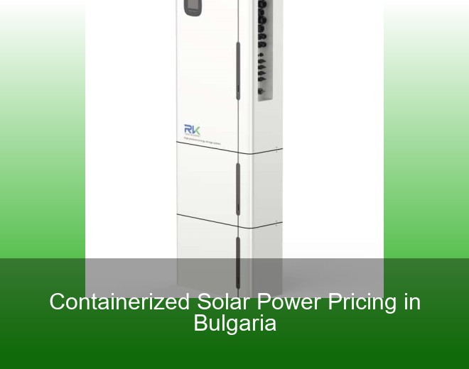 Containerized Solar Power Pricing in Bulgaria